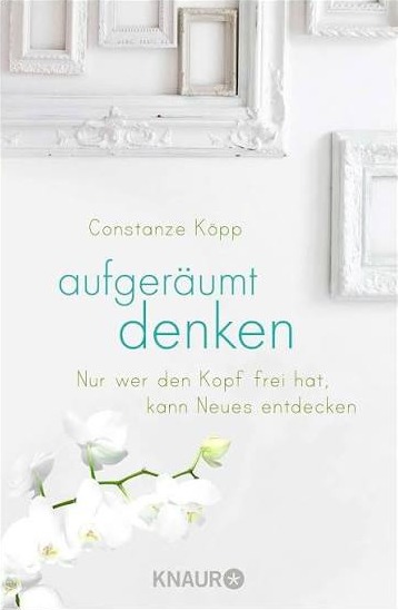 Buchcover: Aufgeräumt denken von Constanze Köpp